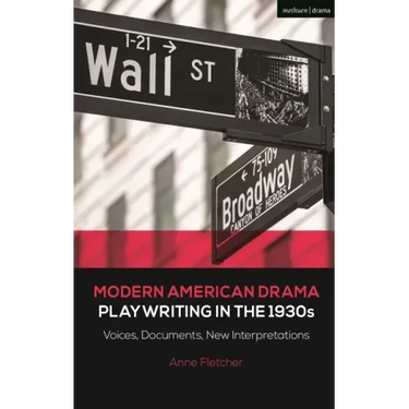 Modern American Drama: Playwriting in the 1930s: Voices, Documents, New Interpretations