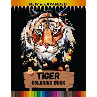 Tiger Coloring Book (New & Expanded): Stress Relieving Coloring Book for Kids, Boys And Girls