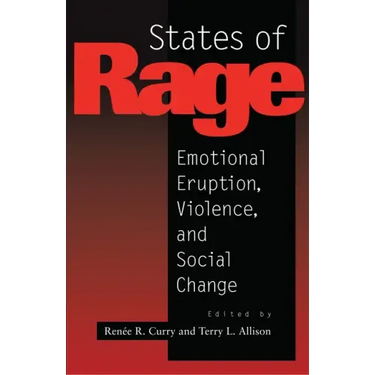 States of Rage: On Cultural Emotion and Social Change