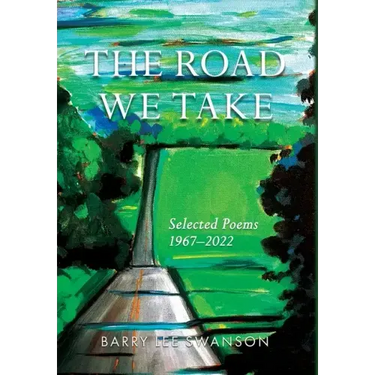 The Road We Take: Selected Poems 1967-2022