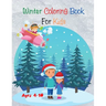 Winter Coloring Book For Kids: Find and Color , who is the fastest and much more activities - Ages 4-10