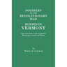 Soldiers of the Revolutionary War Buried in Vermont, and Anecdotes and Incidents Relating to Some of Them