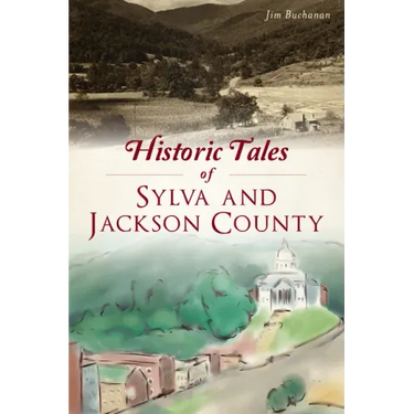 Historic Tales of Sylva and Jackson County