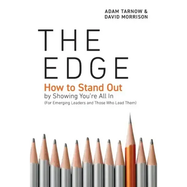 The Edge: How to Stand Out by Showing You're All In (For Emerging Leaders and Those Who Lead Them)