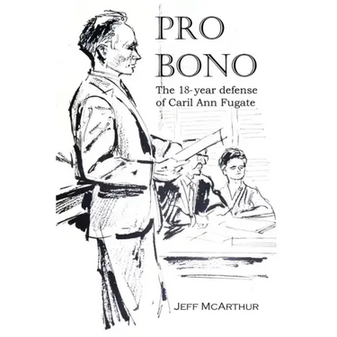 Pro Bono: The 18-Year Defense of Caril Ann Fugate