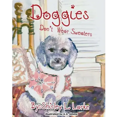 Doggies Don't Wear Sweaters
