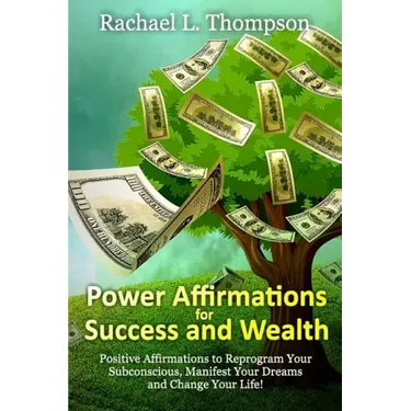 Power Affirmations for Wealth and Success: Positive Affirmations to Reprogram Your Subconscious, Manifest Your Dreams and Change Your Life!