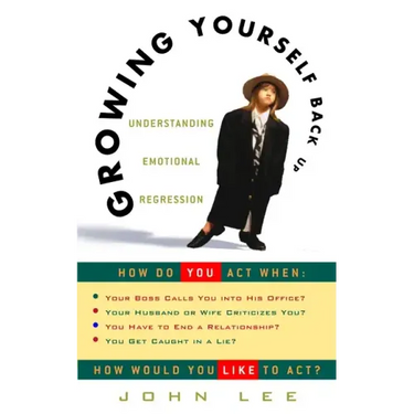 Growing Yourself Back Up: Understanding Emotional Regression
