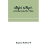 Might Is Right or The Survival of the Fittest