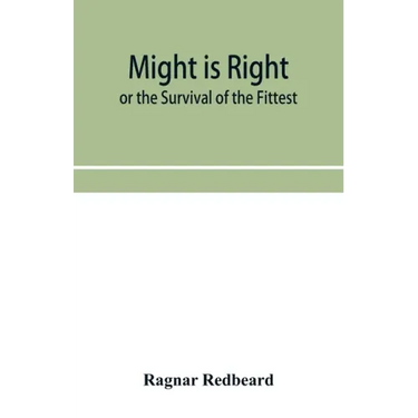 Might Is Right or The Survival of the Fittest