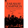 Faraway Campaign: Experiences of an Indian Army Cavalry Officer in Persia & Russia During the Great War