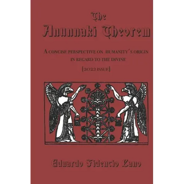 The Anunnaki Theorem: A concise perspective on humanity's origin in regard to the divine