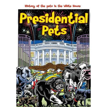 Presidential Pets: The History of the Pets in the White House