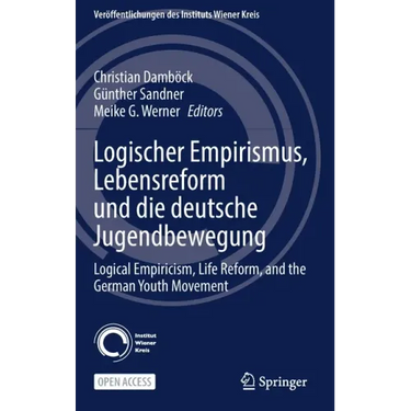 Logischer Empirismus, Lebensreform Und Die Deutsche Jugendbewegung: Logical Empiricism, Life Reform, and the German Youth Movement