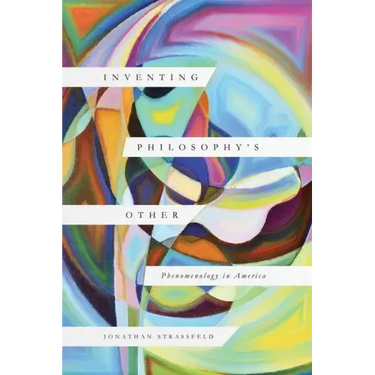 Inventing Philosophy's Other: Phenomenology in America