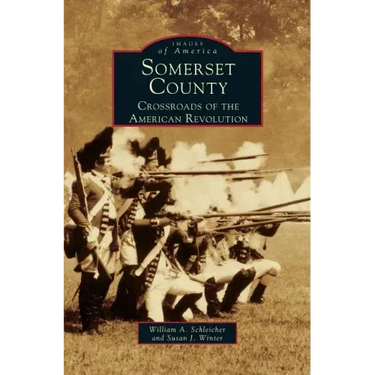 Somerset County: Crossroads of the American Revolution