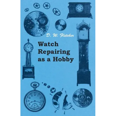 Watch Repairing as a Hobby