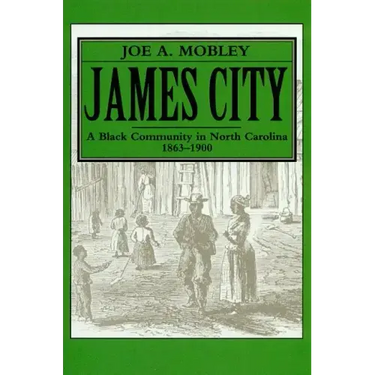 James City: A Black Community in North Carolina, 1863-1900