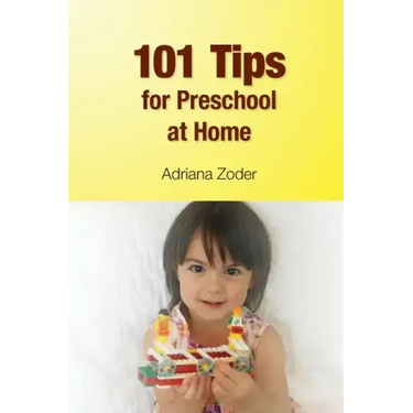 101 Tips for Preschool At Home: Minimize Your Homeschool Stress By Starting Right