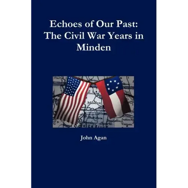 Echoes of Our Past: The Civil War Years in Minden