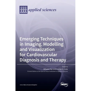 Emerging Techniques in Imaging, Modelling and Visualization for Cardiovascular Diagnosis and Therapy