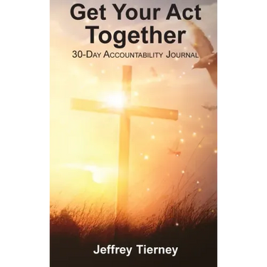 Get Your Act Together: 30-Day Accountability Journal