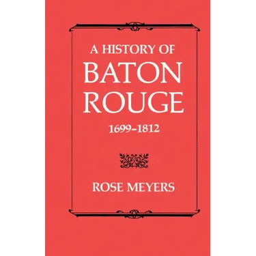 A History of Baton Rouge, 1699-1812