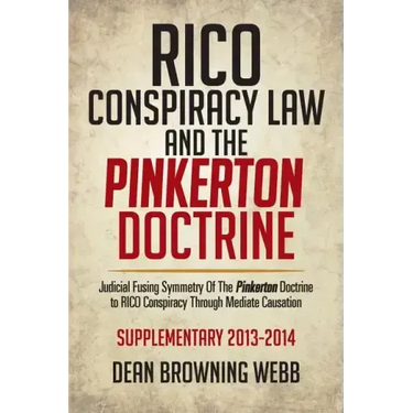 Rico Conspiracy Law and the Pinkerton Doctrine: Judicial Fusing Symmetry of the Pinkerton Doctrine to Rico Conspiracy Through Mediate Causation