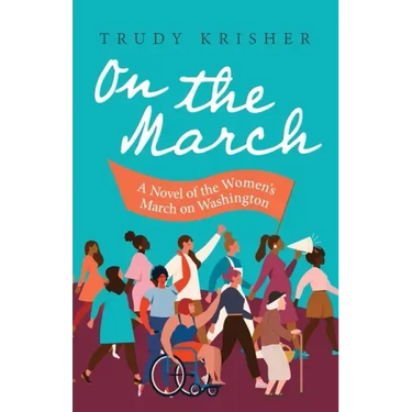 On the March: A Novel of the Women's March on Washington: A Novel of the Women's March on Washington