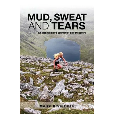 Mud, Sweat and Tears: An Irish Woman's Journey of Self-Discovery