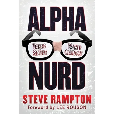 Alpha Nurd: The Historical Revolution of Nerds/Nurds
