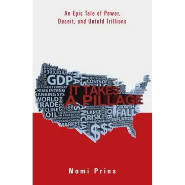 It Takes a Pillage: An Epic Tale of Power, Deceit, and Untold Trillions