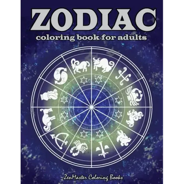 Zodiac Adult Coloring Book: Coloring Book For Adults Zodiac Signs With Relaxing Designs