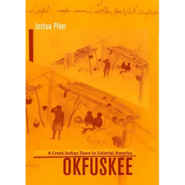 Okfuskee: A Creek Indian Town in Colonial America