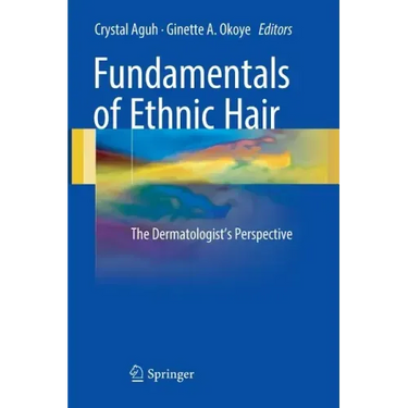 Fundamentals of Ethnic Hair: The Dermatologist's Perspective
