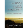 The Rigor of a Certain Inhumanity: Toward a Wider Suffrage