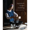 Japanese Home Cooking: Simple Meals, Authentic Flavors