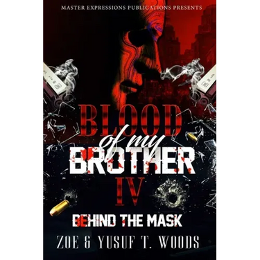 Blood of My Brother IV: Behind The Mask