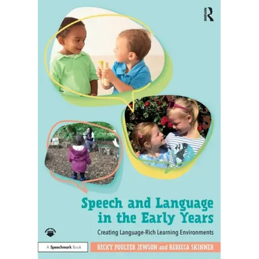 Speech and Language in the Early Years: Creating Language-Rich Learning Environments