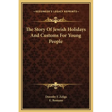 The Story Of Jewish Holidays And Customs For Young People