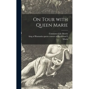 On Tour With Queen Marie