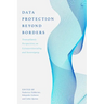Data Protection Beyond Borders: Transatlantic Perspectives on Extraterritoriality and Sovereignty