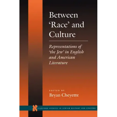 Between 'Race' and Culture: Representations of 'The Jew' in English and American Literature