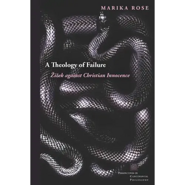 A Theology of Failure: Zizek Against Christian Innocence