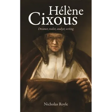 Hélène Cixous: Dreamer, Realist, Analyst, Writing