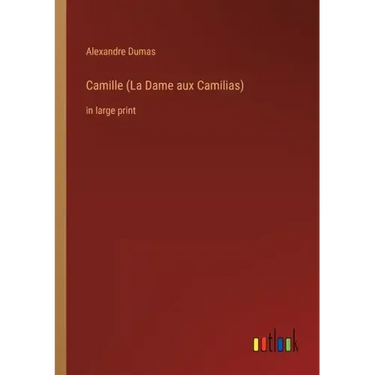 Camille (La Dame aux Camilias): in large print