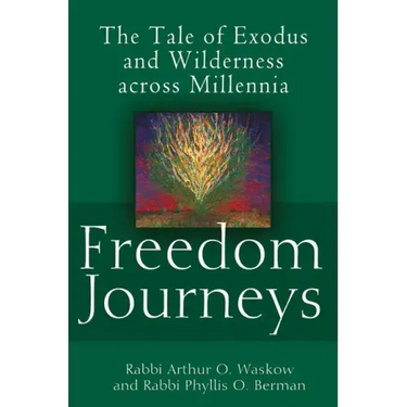 Freedom Journeys: The Tale of Exodus and Wilderness Across Millennia