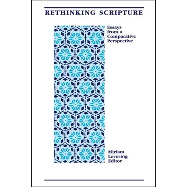 Rethinking Scripture: Essays from a Comparative Perspective