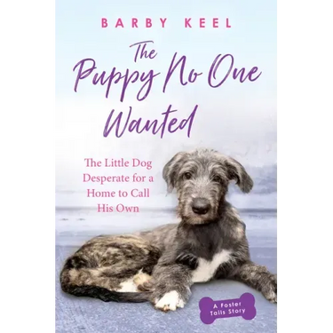 The Puppy No One Wanted: The Little Dog Desperate for a Home to Call His Own