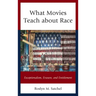 What Movies Teach about Race: Exceptionalism, Erasure, and Entitlement